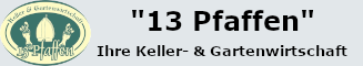 "13 Pfaffen" Keller- & Gartenwirtschaft
